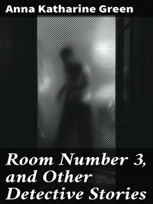 cover image of Room Number 3, and Other Detective Stories
